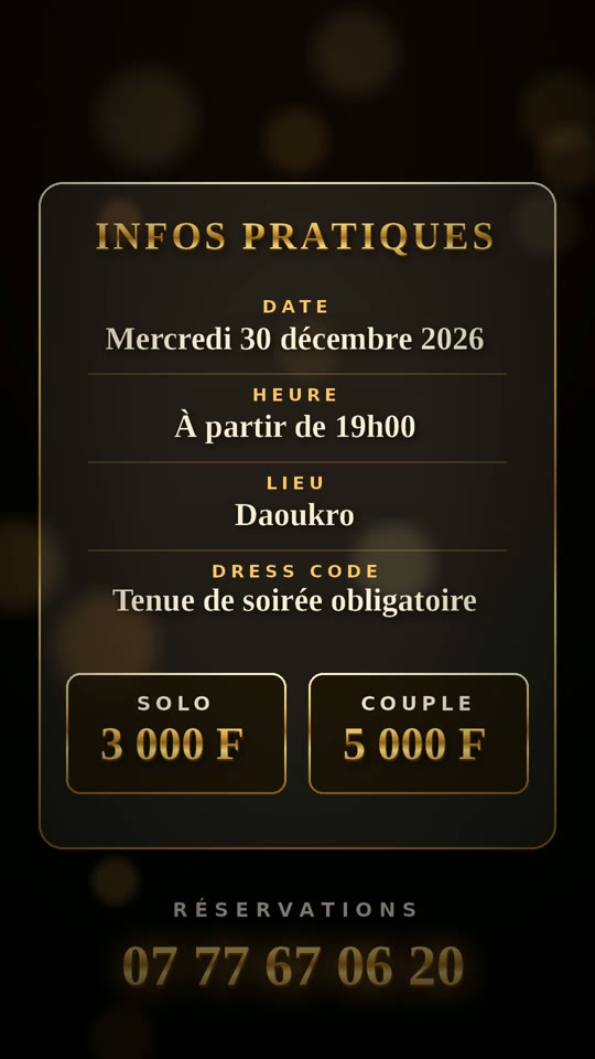 Infos pratiques : mercredi 30 décembre 2026, à partir de 19 h à Daoukro, tenue de soirée obligatoire